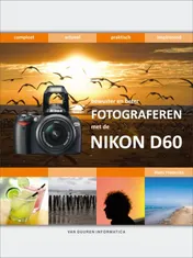 Omslag van Bewuster en Beter fotograferen met de Nikon D60