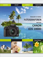 Omslag van Bewuster en beter fotograferen met de Canon EOS 1000D