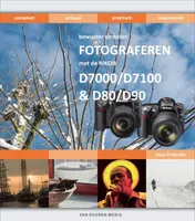 Omslag van Bewuster en beter fotograferen met de Nikon D7000/D7100 en D80/D90