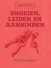 Omslag van Snoeien, leiden en aanbinden