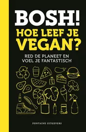 Omslag van BOSH! Hoe leef je vegan?