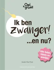 Omslag van Oei, ik groei! Ik ben zwanger… en nu?