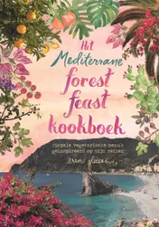 Omslag van Het mediterrane forest feast kookboek
