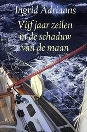 Omslag van Vijf jaar zeilen in de schaduw van de maan