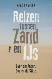 Omslag van Reizen tussen zand en ijs