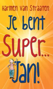 Omslag van Je bent super Jan!