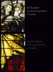 Omslag van De 72 glazen van de St. Janskerk in Gouda
