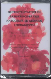 Omslag van De eerste stappen en basisprincipes van natuurlijk en gedegen leidinggeven