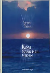 Omslag van Verwerk het verleden, kom naar het heden