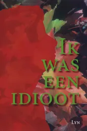Omslag van Ik was een idioot