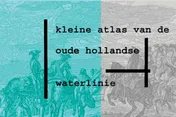 Omslag van Kleine atlas van de Oude Hollandse Waterlinie