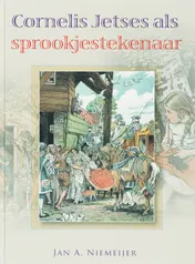 Omslag van Cornelis Jetses als sprookjestekenaar