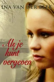 Omslag van Als je kunt vergeven