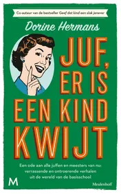 Omslag van Juf, er is een kind kwijt