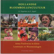 Omslag van Hollandse bloembollencultuur, Anna Paulowna in kleur