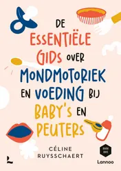 Omslag van De essentiële gids over mondmotoriek en voeding bij baby's en peuters