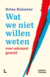 Omslag van Wat we niet willen weten over seksueel geweld