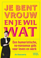 Omslag van Je bent vrouw en je wil wat