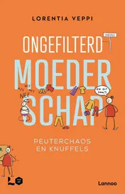 Omslag van Ongefilterd moederschap: peuterchaos en knuffels