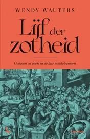Omslag van Lijf der zotheid