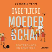 Omslag van Ongefilterd moederschap: peuterchaos en knuffels