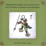Omslag van Nederlandse tegels uit de 20ste eeuw met Chinese en Japanse voorstellingen