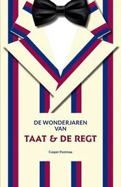 Omslag van De wonderjaren van Taat & De Regt