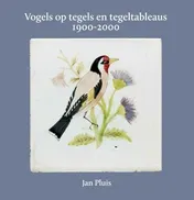 Omslag van Vogels op tegels en tegeltableaus 1900-2000