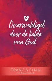 Omslag van Overweldigd door de liefde van God