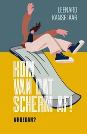 Omslag van Kom van dat scherm af!