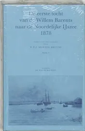 Omslag van De eerste tocht van de Willem Barents naar de Noordelijke IJszee (set)