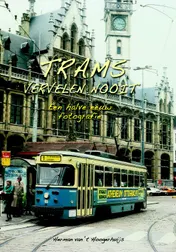 Omslag van Trams vervelen nooit