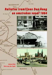 Omslag van Railatlas tramlijnen Den Haag en omstreken vanaf 1864
