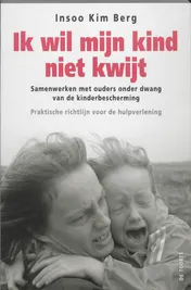 Omslag van Ik wil mijn kind niet kwijt!