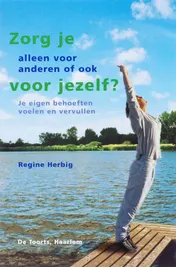 Omslag van Zorg je alleen voor anderen of ook voor jezelf?
