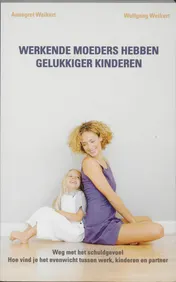 Omslag van Werkende moeders hebben gelukkiger kinderen