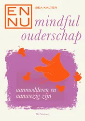 Omslag van En nu... mindful ouderschap –Displ. 9 ex