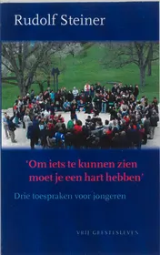 Omslag van Om iets te kunnen zien moet je een hart hebben