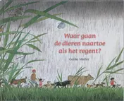 Omslag van Waar gaan de dieren naartoe als het regent?