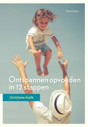Omslag van Ontspannen opvoeden in 12 stappen