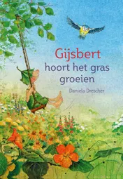 Omslag van Gijsbert hoort het gras groeien