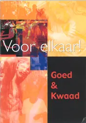 Omslag van Voor Elkaar! Goed & kwaad