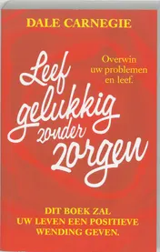 Omslag van Leef gelukkig zonder zorgen