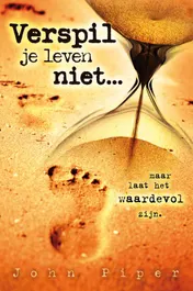Omslag van Verspil je leven niet