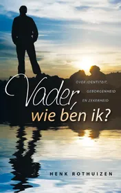 Omslag van Vader, wie ben ik?