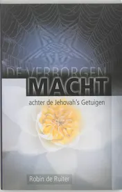 Omslag van De verborgen macht achter de Jehovah's Getuigen