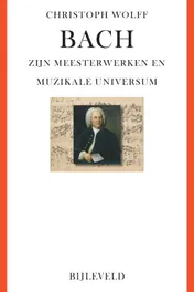 Omslag van Bach - zijn meesterwerken en muzikale universum