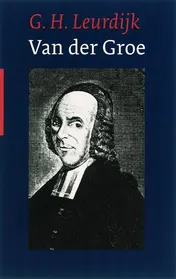Omslag van Theodorus van der Groe 1705-1784