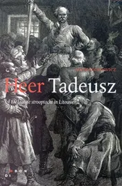 Omslag van Heer Tadeusz, of De laatste strooptocht in Litouwen