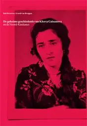 Omslag van De geheime geschiedenis van Khava Gaisanova en de Noord-Kaukasus